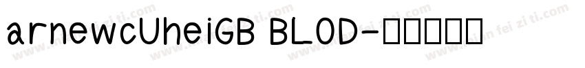 arnewcUheiGB BLOD字体转换